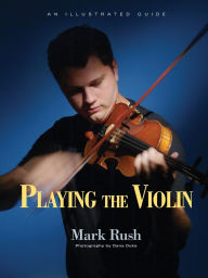 Title: Playing the Violin, Author: Mark Rush