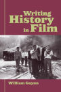 Writing History in Film / Edition 1