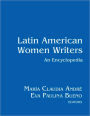 Latin American Women Writers: An Encyclopedia / Edition 1