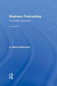 Title: Business Forecasting: A Practical Approach, Author: A. Reza Hoshmand