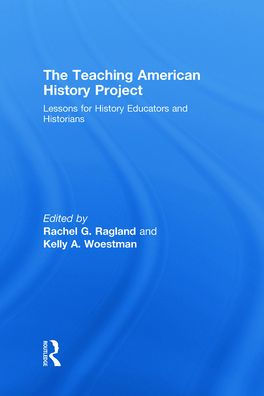 The Teaching American History Project: Lessons for History Educators and Historians / Edition 1