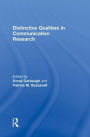 Distinctive Qualities in Communication Research / Edition 1