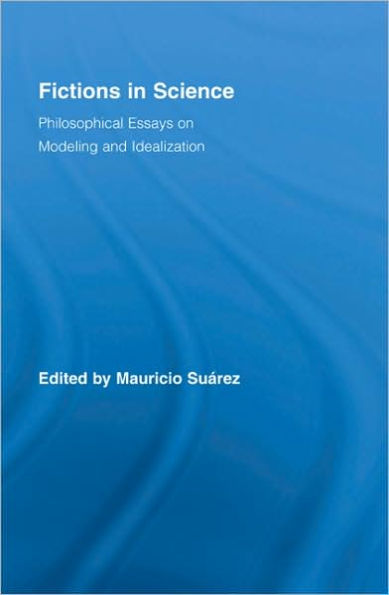 Fictions in Science: Philosophical Essays on Modeling and Idealization