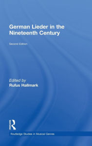 Title: German Lieder in the Nineteenth Century, Author: Rufus Hallmark