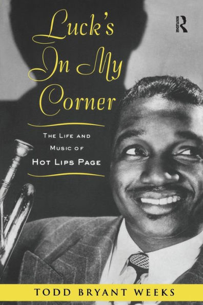Luck's In My Corner: The Life and Music of Hot Lips Page