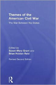 Title: Themes of the American Civil War: The War Between the States / Edition 1, Author: Susan-Mary Grant