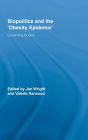 Biopolitics and the 'Obesity Epidemic': Governing Bodies