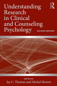 Title: Understanding Research in Clinical and Counseling Psychology / Edition 2, Author: Jay C. Thomas