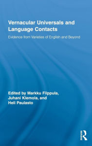 Title: Vernacular Universals and Language Contacts: Evidence from Varieties of English and Beyond / Edition 1, Author: Markku Filppula