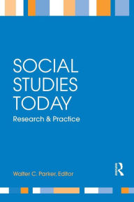 Title: Social Studies Today: Research and Practice, Author: Walter C. Parker