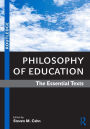 Philosophy of Education: The Essential Texts / Edition 1