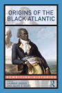Origins of the Black Atlantic / Edition 1