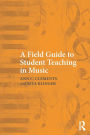 A Field Guide to Student Teaching in Music / Edition 1