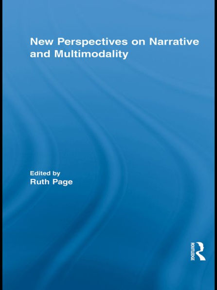 New Perspectives on Narrative and Multimodality / Edition 1