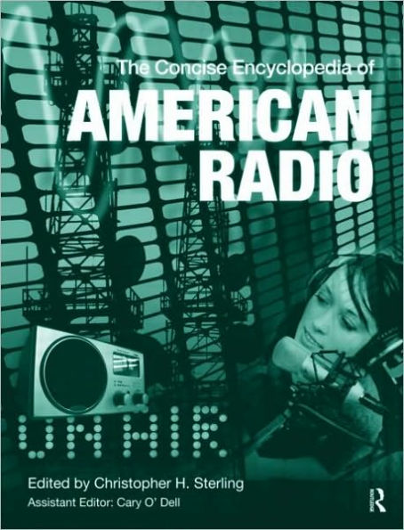 The Concise Encyclopedia of American Radio / Edition 1