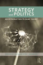 Strategy and Politics: An Introduction to Game Theory / Edition 1
