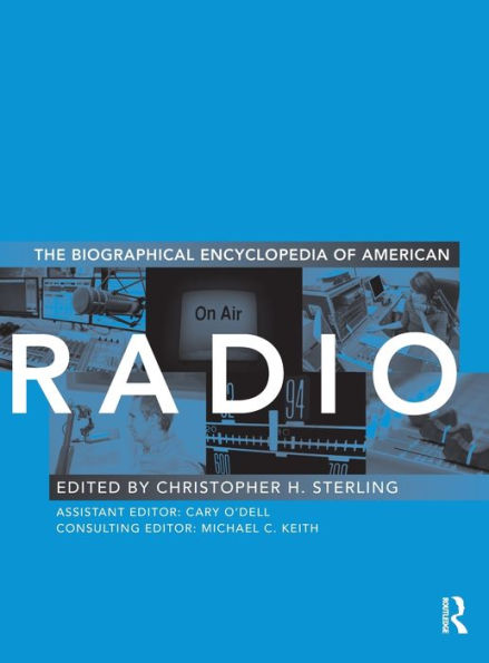 Biographical Encyclopedia of American Radio / Edition 1