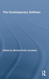 Title: The Contemporary Goffman, Author: Michael Hviid Jacobsen