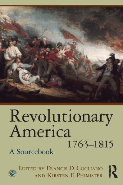 Revolutionary America, 1763-1815: A Sourcebook / Edition 1