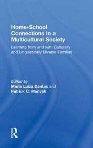 Title: Home-School Connections in a Multicultural Society: Learning From and With Culturally and Linguistically Diverse Families / Edition 1, Author: Maria Luiza Dantas