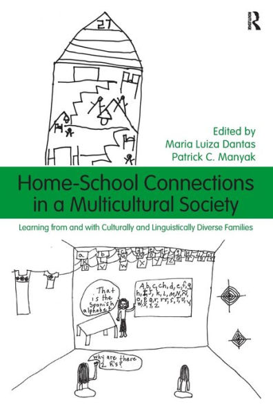 Home-School Connections in a Multicultural Society: Learning From and With Culturally and Linguistically Diverse Families / Edition 1