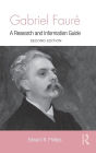 Gabriel Faure: A Guide to Research / Edition 2