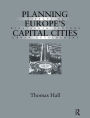 Planning Europe's Capital Cities: Aspects of Nineteenth-Century Urban Development / Edition 1