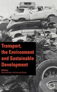 Title: Transport, the Environment and Sustainable Development / Edition 1, Author: D. Banister