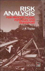 Title: Risk Analysis for Process Plant, Pipelines and Transport / Edition 1, Author: J.R. Taylor