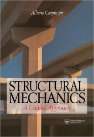 Title: Structural Mechanics: A unified approach / Edition 1, Author: Alberto Carpinteri