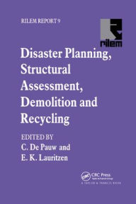 Title: Disaster Planning, Structural Assessment, Demolition and Recycling, Author: E.K. Lauritzen