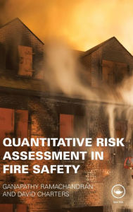 Title: Quantitative Risk Assessment in Fire Safety / Edition 1, Author: Ganapathy Ramachandran