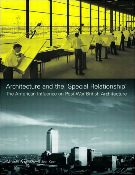 Architecture and the 'Special Relationship': The American Influence on Post-War British Architecture