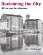 Reclaiming the City: Mixed use development