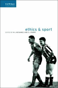 Title: Ethics and Sport / Edition 1, Author: M.J. McNamee