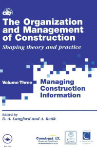 Title: The Organization and Management of Construction: Managing construction information / Edition 1, Author: David Langford