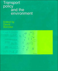 Title: Transport Policy and the Environment / Edition 1, Author: David Banister