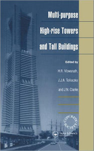 Title: Multi-purpose High-rise Towers and Tall Buildings / Edition 1, Author: H.R. Viswanath