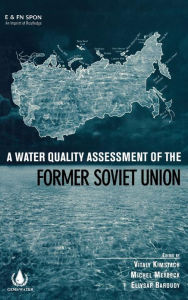 Title: A Water Quality Assessment of the Former Soviet Union / Edition 1, Author: Vitaly Kimstach