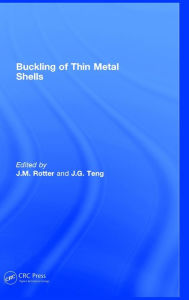 Title: Buckling of Thin Metal Shells / Edition 1, Author: J.G. Teng