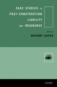 Title: Case Studies in Post Construction Liability and Insurance / Edition 1, Author: Anthony Lavers