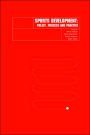 Sports Development: Policy,Process and Practice