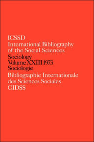 Title: IBSS: Sociology: 1973 Vol 23 / Edition 1, Author: International Committee for Social Science Information and Documentation