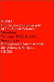 Title: IBSS: Sociology: 1982 Vol 32 / Edition 1, Author: International Committee for Social Science Information and Documentation
