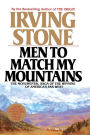 Men to Match My Mountains: The Monumental Saga of the Winning of America's Far West
