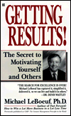 Getting Results!: The Secret to Motivating Yourself and Others