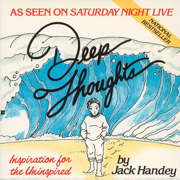 Deep Thoughts: Inspiration for the Uninspired by Jack Handey