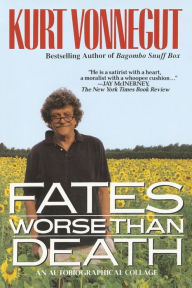 Title: Fates Worse Than Death: An Autobiographical Collage, Author: Kurt Vonnegut