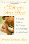 Mother's First Year: A Realistic Guide to the Changes and Challenges of Motherhood