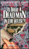 Is There a Dead Man in the House?